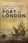 Peter Stone - The History of the Port of London