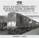 Sayer P, Anthony P. Sayer - The B T H and North British Type 1 Bo-Bo Diesel-Electric Locomotives - British Railways Classes 15 and 16