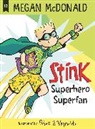 Megan McDonald, Megan/ Reynolds McDonald, Peter H. Reynolds, Peter H. Reynolds - Stink: Superhero Superfan