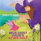 Charlotte Godkin - Miss Daisy Weed's Other Half