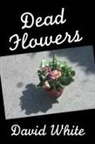 David White - Dead Flowers