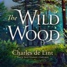 Charles De Lint, Stacey Glemboski - The Wild Wood (Audio book)