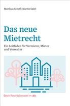 Matthia Scheff, Matthias Scheff, Martin Spörl - Das neue Mietrecht