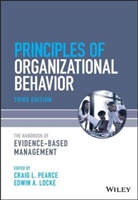 E Locke, EA Locke, Edwin A. Locke, Edwin A. Pearce Locke, Craig L. Pearce, Craig L. (Pennsylvania State University) L Pearce... - Principles of Organizational Behavior