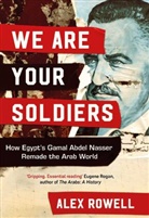 ALEX ROWELL, Alex Rowell - We Are Your Soldiers