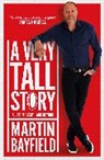 Martin Bayfield, MARTIN BAYFIELD - A Very Tall Story