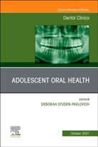 DE STUDEN-PAVLOVICH, Deborah Studen-Pavlovich, Deborah (Professor and Graduate Program Director Studen-Pavlovich, Studen-Pavlovich Deborah - Adolescent Oral Health, An Issue of Dental Clinics of North America