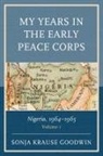 Sonja Krause Goodwin - My Years in the Early Peace Corps