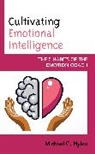 Michael G. Hylen, Michael G. Ph. D Hylen, Michael G. Hylen Ph.D - Cultivating Emotional Intelligence