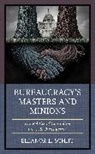 Eleanor L. Schiff - Bureaucracys Masters and Minions
