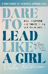 Dalia Feldheim, Sheryl Sandberg - Dare to Lead Like a Girl