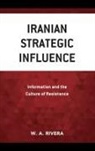 W a Rivera, W. A. Rivera, W.A. Rivera - Iranian Strategic Influence
