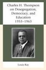 Louis Ray - Charles H. Thompson on Desegregation, Democracy, and Education