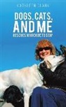 Kathleen Clark - Dogs, Cats, and Me