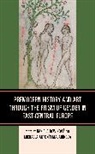 Daniela Malanikova Rywikova, Michaela Antonin Malanikova, Michaela Antonín Malaníková, Daniela Rywikova, Daniela Rywiková - Premodern History and Art Through the Prism of Gender in East