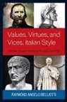 Raymond Angelo Belliotti - Values, Virtues, and Vices, Italian Style