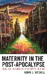Renae L. Mitchell - Maternity in the Post-Apocalypse