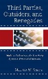 Melissa M. Smith, Smith Melissa M. - Third Parties, Outsiders, and Renegades