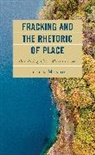 Justin Mando - Fracking and the Rhetoric of Place