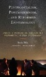 Yoon Shin - Pentecostalism, Postmodernism, and Reformed Epistemology