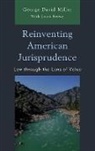Laura Brown, George Miller, George Brown Miller, George David Miller, George David Brown Miller - Reinventing American Jurisprudence