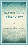 Daniel Liechty, Daniel Liechty, Liechty Daniel - Facing Up to Mortality