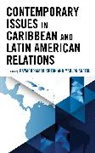 Raymond Mark Anatol Kirton, Marlon Anatol, Anatol Marlon, Raymond Mark Kirton - Contemporary Issues in Caribbean and Latin American Relations