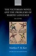 Kerr, Matthew P. M. Kerr, Matthew P. M. (Lecturer in British Literatur Kerr, Matthew P.M. Kerr, Matthew P.m. (Lecturer in British Literature Kerr, … - Victorian Novel and the Problems of Marine Language All At Sea