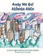 Alex Douglass Robinson, Greta Ytterbo, Mason McNay - Away We Go! Atlanta ABCs: Volume 1