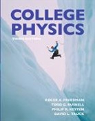 Roger Freedman, Philip R. Kesten, Todd Ruskell, David L. Tauck - College Physics