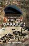John D. Rowbottom - Adventures of a Cold-War Warrior!
