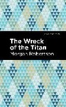 Morgan Robertson, Robertson Morgan - The Wreck of the Titan