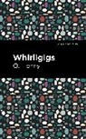 O. Henry, Henry O. - Whirligigs