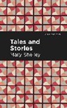 Mary Shelley, Mary Wollstonecraft Shelley, Shelley Mary - Tales and Stories