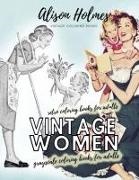 Alison Holmes - Vintage women grayscale coloring books for adults - retro coloring books for adults Vintage household old time coloring book