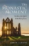 John W. De Gruchy - This Monastic Moment