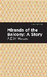 A. E. W. Mason, A.E.W. Mason - Miranda of the Balcony