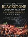 Larry Melendy - 999 Blackstone Outdoor Flat Top Gas Grill Griddle Cookbook