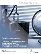 Asdrúbal Aguiar Aranguren - CÓDIGO DE DERECHO INTERNACIONAL. Estudio Preliminar y Normas Básicas