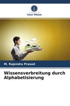 M Rajendra Prasad, M. Rajendra Prasad - Wissensverbreitung durch Alphabetisierung