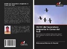 Mohammed Mamun Or Rashid - Diritti del lavoratore migrante in Corea del Sud