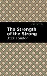 Jack London - The Strength of the Strong
