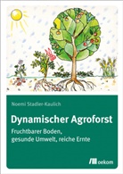 Noemi Stadler-Kaulich - Dynamischer Agroforst