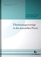 Arne Hahner, Ul Schönenberg-Wessel, Ulf Schönenberg-Wessel, Stepha Szalai, Stephan Szalai, Anja Uhl - Überlassungsverträge in der notariellen Praxis