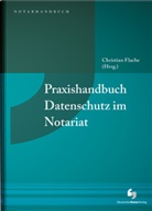Ingo Drube, Stephan Hansen-Oest, Andr Salzmann, Andreas Salzmann, Christop Sandkühler, Christoph Sandkühler... - Praxishandbuch Datenschutz im Notariat