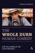 Joseph Mcbride,  McBride Joseph - Whole Durn Human Comedy: Life According to the Coen Brothers