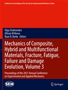Ryan B Berke, Allison M Beese, Ryan B. Berke, Vijay Chalivendra, Alliso M Beese, Allison M Beese - Mechanics of Composite, Hybrid and Multifunctional Materials, Fracture, Fatigue, Failure and Damage Evolution, Volume 3