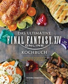 Victoria Rosenthal - Das ultimative Final Fantasy XIV Kochbuch