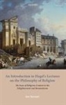 Stewart, Jon Stewart, Jon (Researcher Stewart - Introduction to Hegel''s Lectures on the Philosophy of Religion