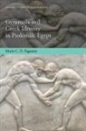 Editor, Mario Paganini, Mario C. D. Paganini, Mario C. D. ( Paganini, Mario C. D. (Austrian Archaeological Ins Paganini - Gymnasia and Greek Identity in Ptolemaic Egypt